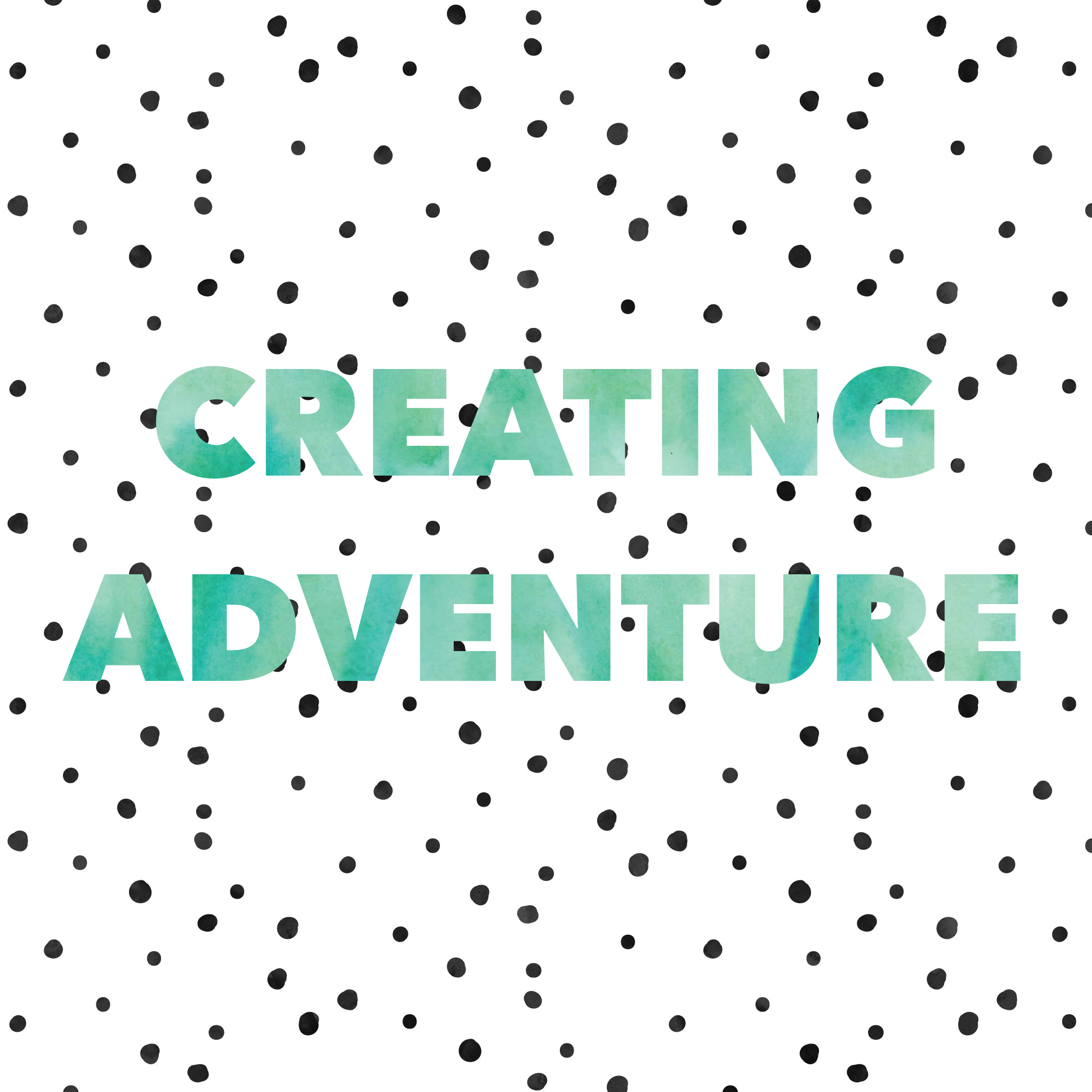 Natalie’s 10DBC: Creating Adventure